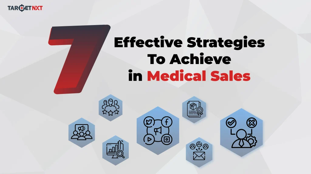 7 Effective Strategies To Achieve In Medical Sales 