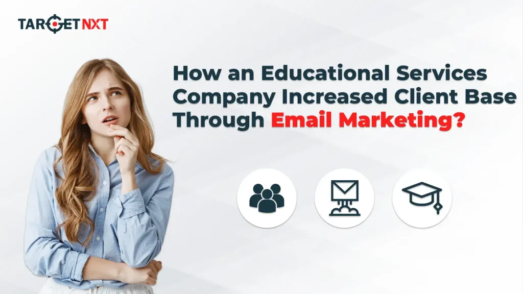 How An Educational Services Company Increased Client Base Through Email Marketing